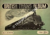 British Trains Album - London and North Eastern Railway by LAKE, G.H. (ed.) 